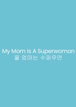 My Mom is a Superwoman Korean Drama photo