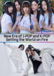 New Era of J-Pop and K-Pop: Setting the World on Fire