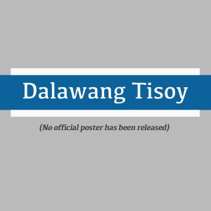 Dalawang Tisoy (2007)