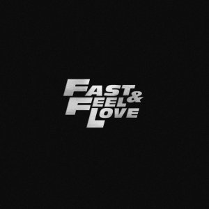 Fast & Feel Love (2022)