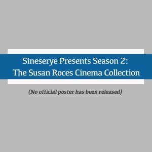 Sineserye Presents Season 2: The Susan Roces Cinema Collection (2008)
