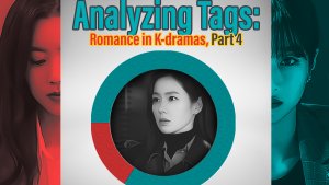 A Tag Analysis: Romance in K-dramas, Part 4