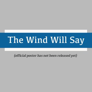 The Wind Will Say (2022)