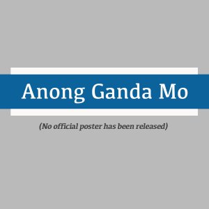 Anong Ganda Mo (1942)