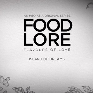Food Lore: Island of Dreams (2019)