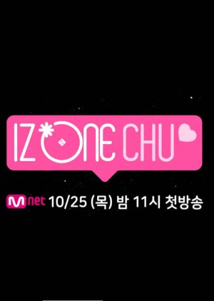 IZ*ONE CHU Season 1 (2018) poster