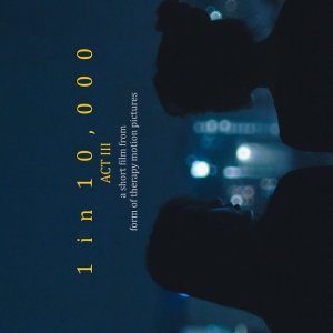 1 in 10,000 (Act III) (2018)