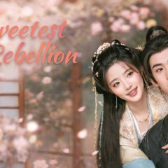 Sweetest Rebellion Chinese Drama photo