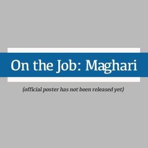 On the Job: Maghari (2026)