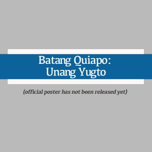 Batang Quiapo: Unang Yugto (2026)