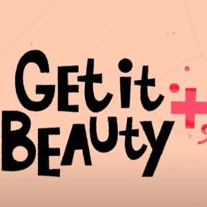 Get It Beauty + (2022)