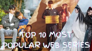 Top 10 Most Popular Web Series