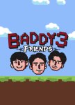 Baddy 3 Friends