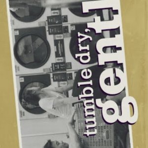 Tumble Dry, Gentle (2017)