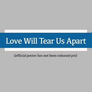 Love Will Tear Us Apart (2023)