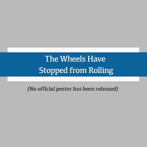 The Wheels Have Stopped from Rolling (2022)