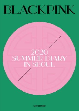 BLACKPINK Summer Diary in Seoul (2020) poster