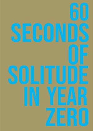 60 Seconds of Solitude in Year Zero (2011) poster