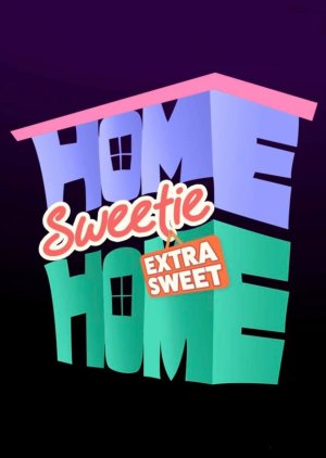 Home Sweetie Home: Extra Sweet (2019) poster