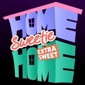 Home Sweetie Home: Extra Sweet (2019)