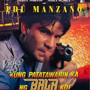 Kung Patatawarin Ka ng Bala Ko! (1991)