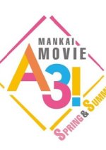 Mankai Movie A3!: Spring & Summer (2021) - MyDramaList