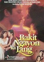 Bakit Ngayon Ka Lang? (1994) poster