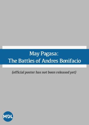 May Pagasa: The Battles of Andres Bonifacio (2027) poster