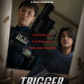 Trigger [Airs: Jul 25, 2025]