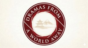 Dramas From A World Away