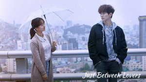 Drama Marathon Alert: Just Between Lovers