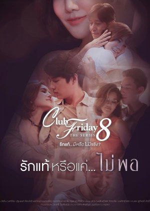 Club Friday The Series Season 8: Ruk Tae Rue Kae... Mai Phor (2017) poster