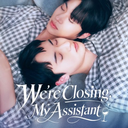 We're Closing, My Assistant (2026)