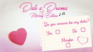 Let's Play: Date a Drama (Melody Edition)