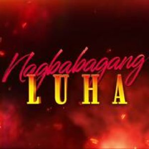 Nagbabagang Luha (2021)