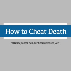 How to Cheat Death (2025)