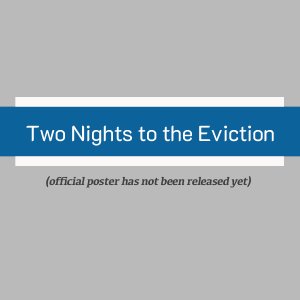 Two Nights to the Eviction ()
