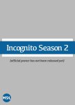 Incognito Season 2
