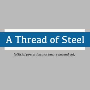 A Thread of Steel ()