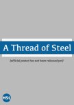 A Thread of Steel