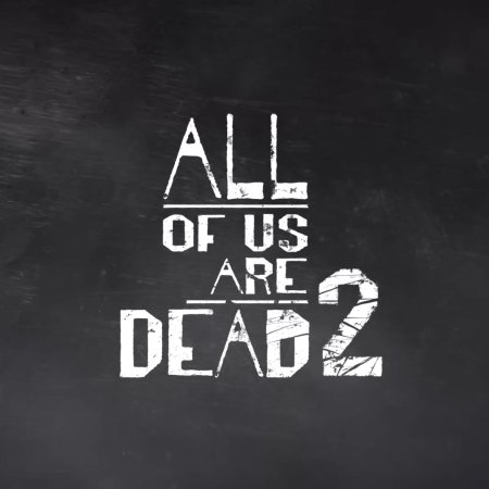All of Us Are Dead Season 2 ()