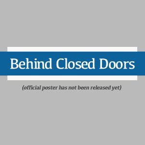Behind Closed Doors ()