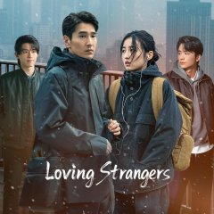 Loving Strangers Chinese Drama photo