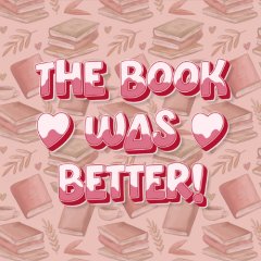 The Book Was Better