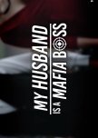 My Husband Is a Mafia Boss