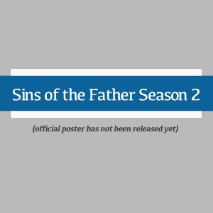 Sins of the Father Season 2 (2025)