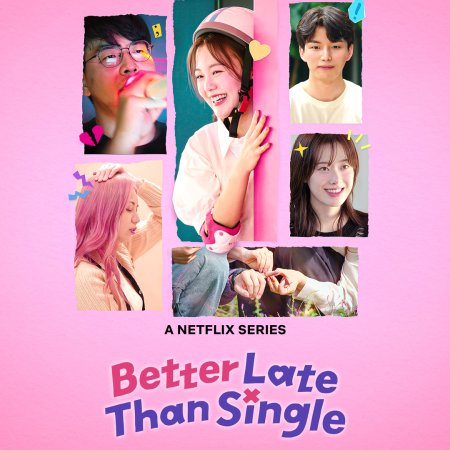 Better Late than Single (2025)