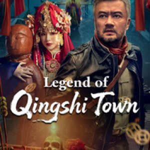 Legend of Qingshi Town (2025)