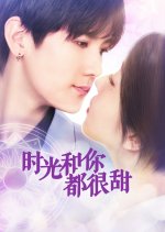 Time and You are Both Sweet Chinese Drama photo