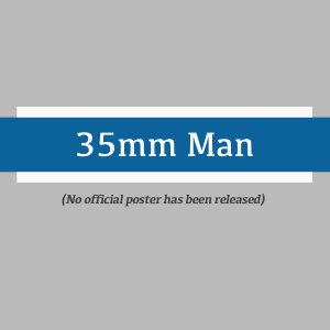 35mm Man (2008)